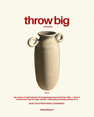 Throw Big 4 Week Intensive Wednesday Evenings starting November 5th